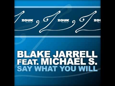 Blake Jarrell Feat. Michael S. - Say What You Will (David Dahora Mix)