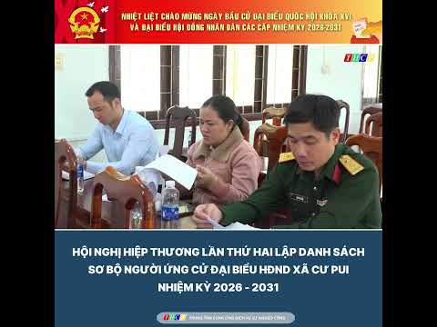 hoi-nghi-hiep-thuong-lan-thu-hai-thoa-thuan-lap-danh-sach-so-bo-nguoi-ung-cu-dai-bieu-hdnd-xa-cu-pui-nhiem-ky-2026-2031