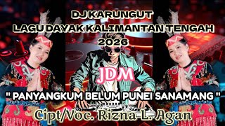 Download lagu DJ Panyangkum Belum Punei Sanamang - Rizna L Agan - DJ Dayak Terbaru 2026 - Jdm mp3