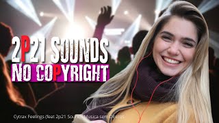Cytrax Feelings (feat 2p21 Sounds Musica sem Diretos