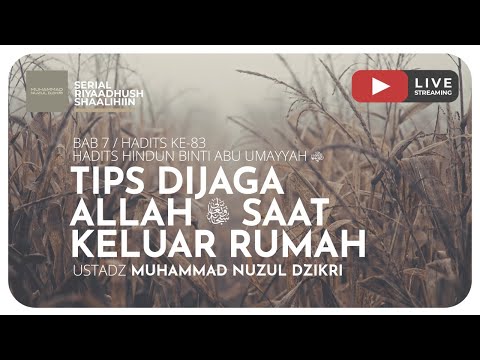 211. TIPS DIJAGA ALLAH SAAT KELUAR RUMAH | Riyaadhush Shaalihiin
