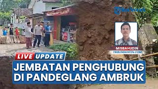 Dibangun Tahun 1994, Jembatan Penghubung Desa di Pandeglang Ambruk: Pemkab segera Perbaiki