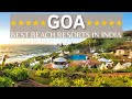 TOP 10 Best Luxury 5 Star Beach Resorts In GOA India 2021