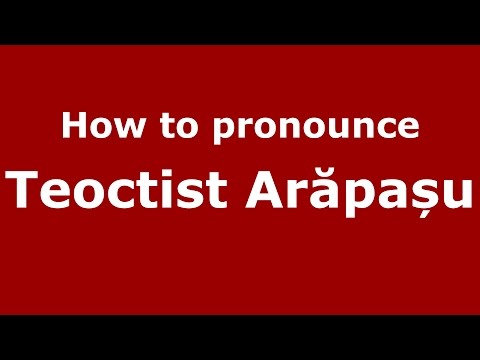 How to pronounce Teoctist Arăpașu (Romanian/Romania) - PronounceNames.com