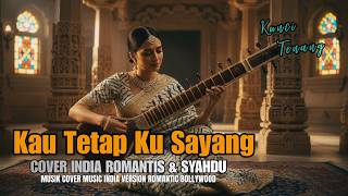 Download lagu Kau Tetap Ku Sayang || Evi Tamala (cover musik india) By.KCT mp3