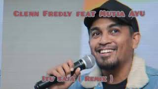 Download lagu Glenn Fredly feat Mutia Ayu - Itu Saja ( Remix ) mp3 Download lagu Glenn Fredly feat Mutia Ayu - Itu Saja ( Remix ) mp3