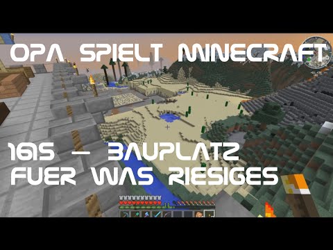 Opa spielt Minecraft 1615 – Bauplatz für was Riesiges