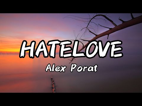 Hatelove(Lyrics) Song By Alex Porat#lyrics#music