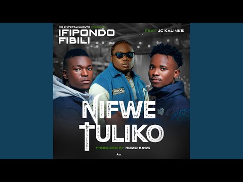 NIFWE TULIKO (feat. JC KALINKS)
