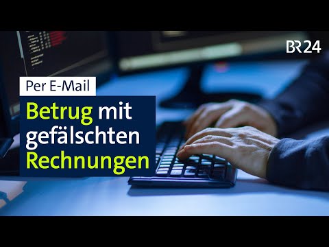 Betrug mit täuschend echten Rechnungen und falscher IBAN | Abendschau | BR24