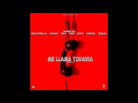 Me Llama Todavia (Remix 2) • Super Yei, Agus Padilla, Juanka, ETC.
