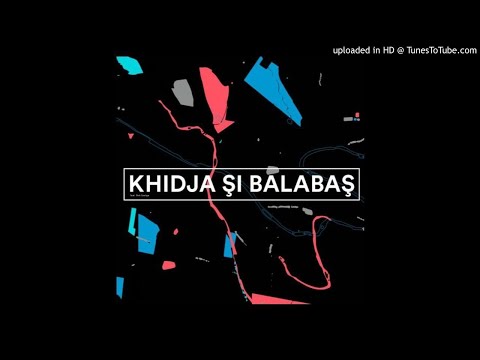 Khidja & Balabas - Mos Ene [Malka Tuti]