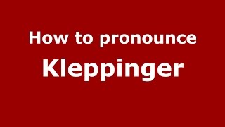 How to pronounce Kleppinger