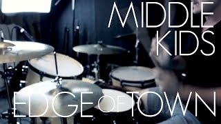 Middle Kids - Edge Of Town - Drum Cover