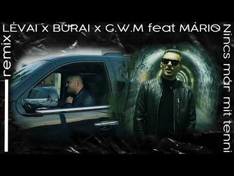 LÉVAI - Nincs már mit tenni (walentyne remix) x BURAI x G.W.M feat MÁRIO