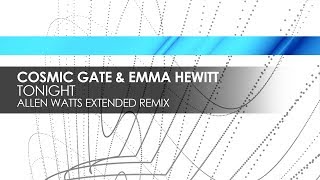 Cosmic Gate &amp; Emma Hewitt - Tonight (Allen Watts Extended Remix)