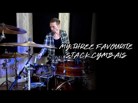 My THREE FAVOURITE Stack Cymbals