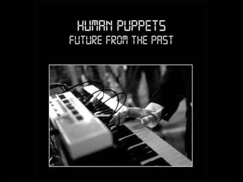 Human Puppets - Lost Loves