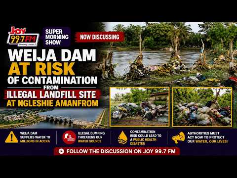Weija Dam at Risk of Contamination from Illegal Landfill Site at Ngleshie Amanfrom