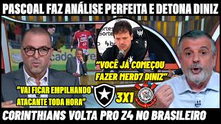 PASCOAL DETONA ATITUDE DE DINIZ NA DERROTA DO CORINTHIANS PRO BOTAFOGO BOTAFOGO 3X1 CORINTHIANS