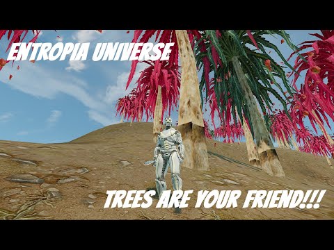 Entropia Universe - Trees are your friend!