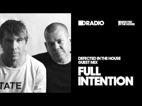 Defected In The House Radio Show: Guest Mix by Full Intention - 06.01.17