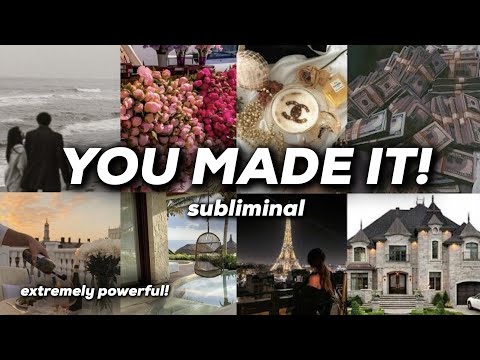 YOU MADE IT 🥂 Dream Life ALL IN ONE Subliminal (Extremely Powerful DO NOT OVERUSE!)