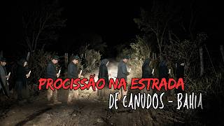 PROCISSÃO DAS ALMAS: TERROR NA ESTRADA DE UAUÁ E CANUDOS - BAHIA