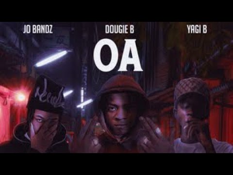 Dougie B x JO Bandz x Yagi B - OA-NEAKY (made it)