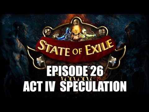 State of Exile Podcast Ep:26 Act 4 Rampant Speculation Hype!
