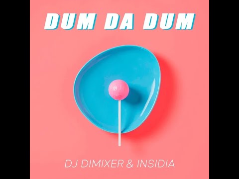 DJ DimixeR & INSIDIA - Dum Da Dum