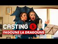CASTING(S) : Fagoune la dragoune