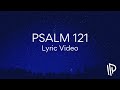 Psalm 121 (He Watches Over You) [feat. Luke Lynass] by The Psalms Project Lyric Video