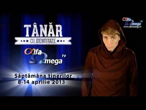 Tanar cu identitate - Saptamana pentru tineri - 8-14 aprilie 2013 la Alfa Omega TV