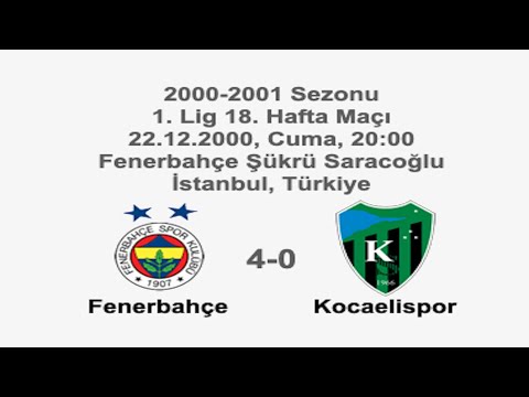 Fenerbahçe 4-0 Kocaelispor 22.12.2000 - 2000-2001 Turkish 1st League Matchday 18