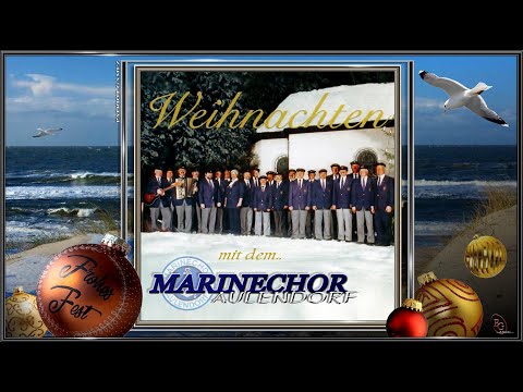 DER MARINECHOR AULENDORF ~ Weihnacht auf hoher See ~ Ltg. GÜNTHER SCHOCH (2001)...