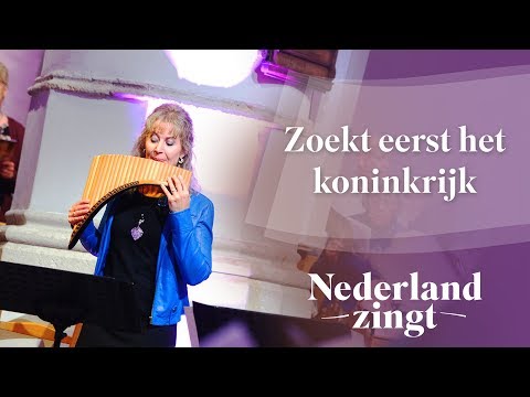 Zoekt eerst het koninkrijk - Nederland Zingt