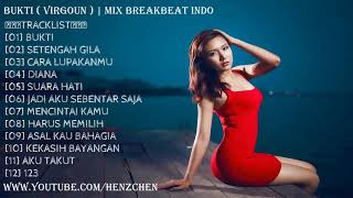 Download lagu BUKTI ( VIRGOUN ) | MIX BREAKBEAT INDO 2018 - HeNz CheN mp3