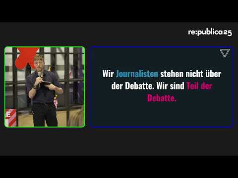 Video Thumbnail: re:publica 25: Journalismus für eine neue Generation