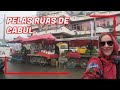 PELAS RUAS EMPOEIRADAS DE CABUL Viagensebeleza
