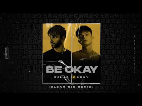 R3HAB x HRVY - Be Okay (Clear Six Remix) (Official Music)