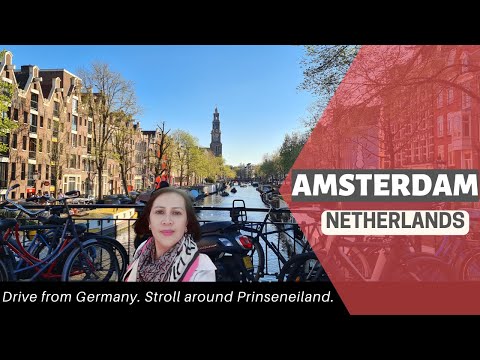 AMSTERDAM, NETHERLANDS | Drive from Germany | Around Prinseneiland #amsterdam #netherlands #travel