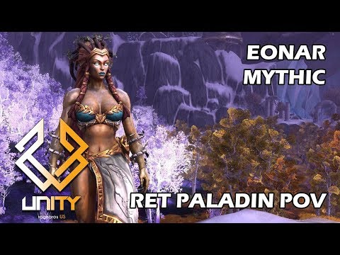 Unity vs Mythic EONAR - Ret paladin Pov