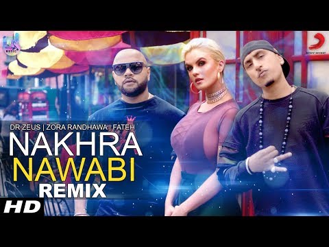 Nakhra Nawabi Remix - Dr Zeus - Zora Randhawa - Fateh - Krick - DjMissyk - BEING U Music