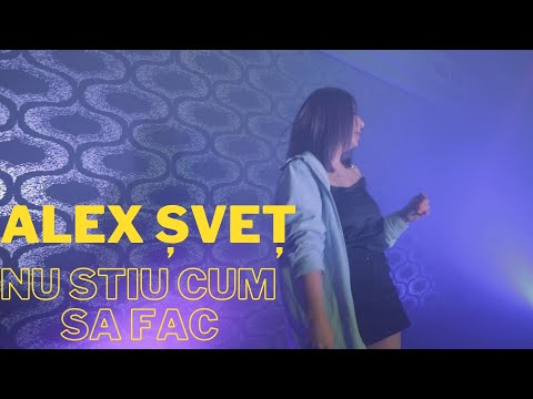 Alex Svet - Nu stiu cum sa fac