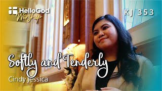 Download lagu Softly and Tenderly - KJ 353 by Cindy Jessica | HelloGod Worship Rohani Kristen mp3