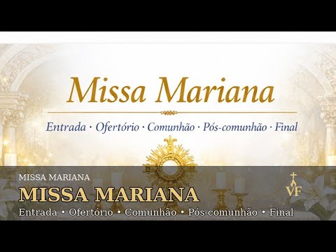 Missa Mariana | Cantos Litúrgicos (Entrada, Ofertório, Comunhão, Pós-comunhão e Final)