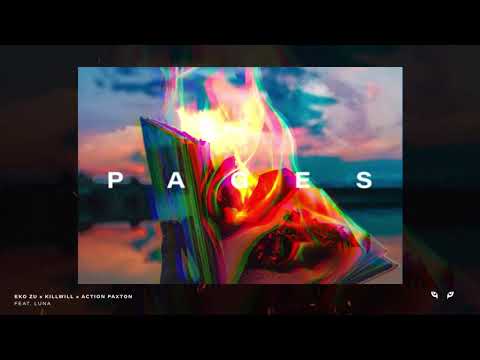Eko Zu x KillWill x Action Paxton - Pages feat. Luna