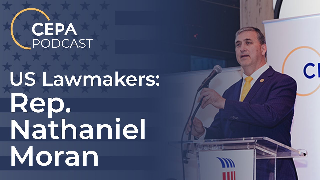CEPA Podcast: The Hon. Nathaniel Moran on US Support for Ukraine