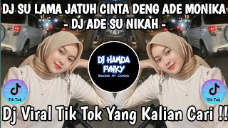 Download lagu DJ SU LAMA JATUH CINTA DENG ADE MONIKA 🎶 DJ ADE SU NIKAH SLOW BASS 🎶 DJ VIRAL TIK TOK 2025 !!  mp3